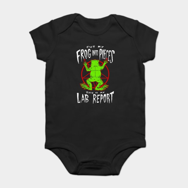 Cut My Frog Into Pieces This Is My Lab Report Baby Bodysuit by dumbshirts